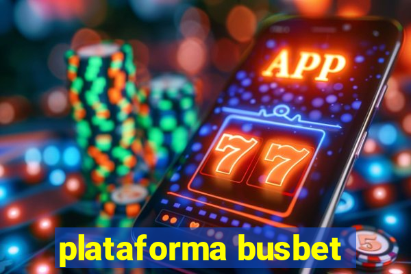 plataforma busbet